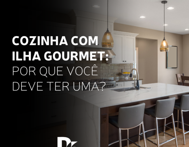 Cozinha com ilha gourmet: por que você deve ter uma?